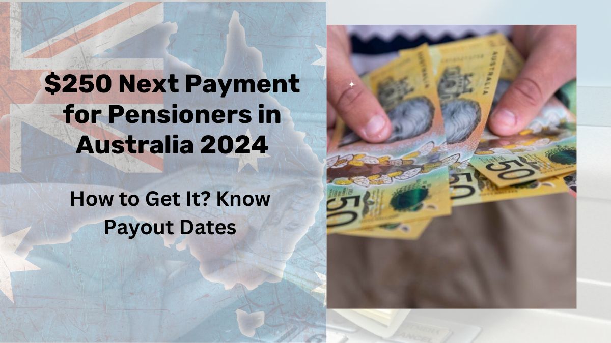 $250 Next Payment for Pensioners in Australia 2024