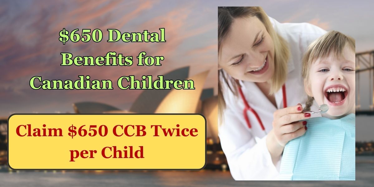 $650 Dental Benefits for Canadian Children