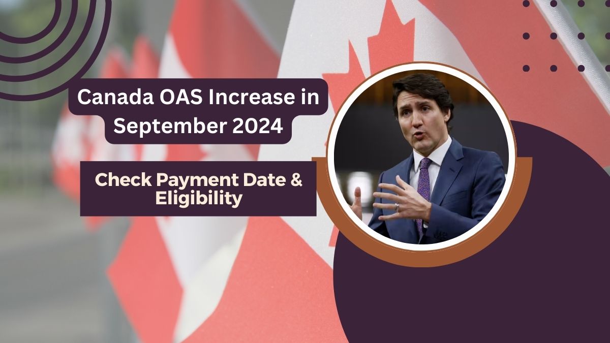 Canada OAS Increase in September 2024: Check Payment Date & Eligibility