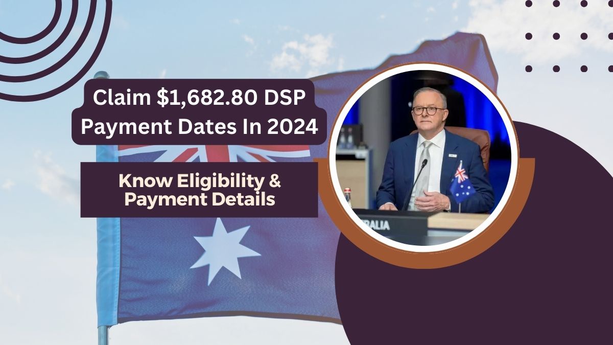 Claim $1,682.80 DSP Payment Dates In 2024