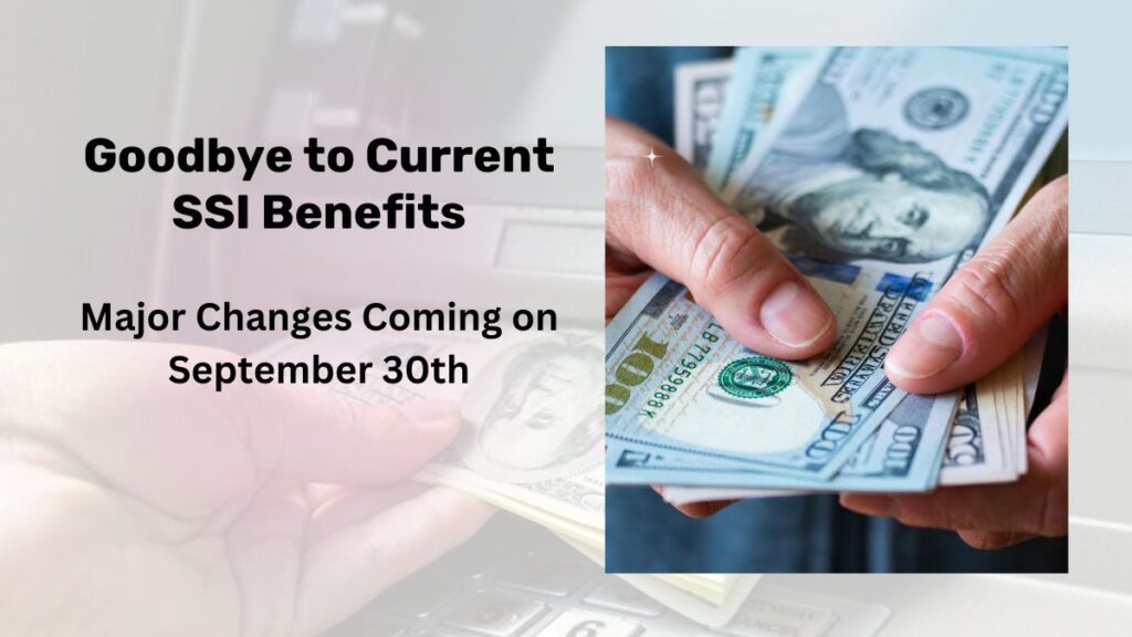 Goodbye to Current SSI Benefits